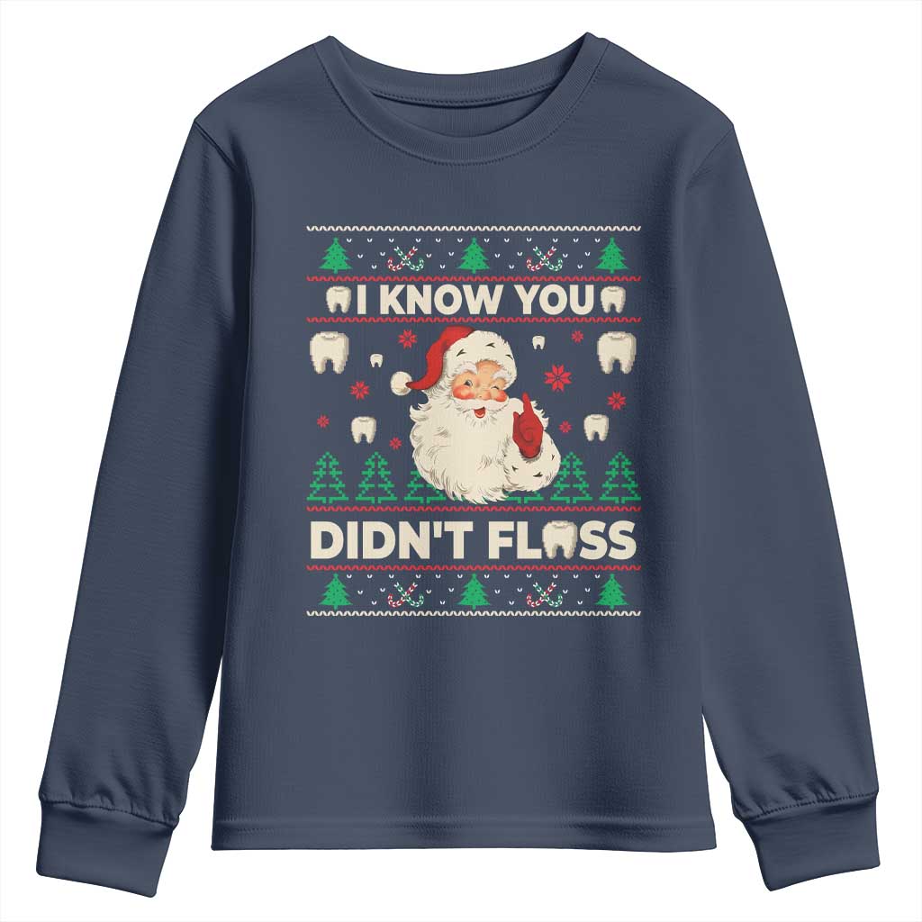 I Know You Didnt Floss Dentist Ugly Christmas Youth Sweatshirt Funny Santa Dental Hygiene - Wonder Print Shop