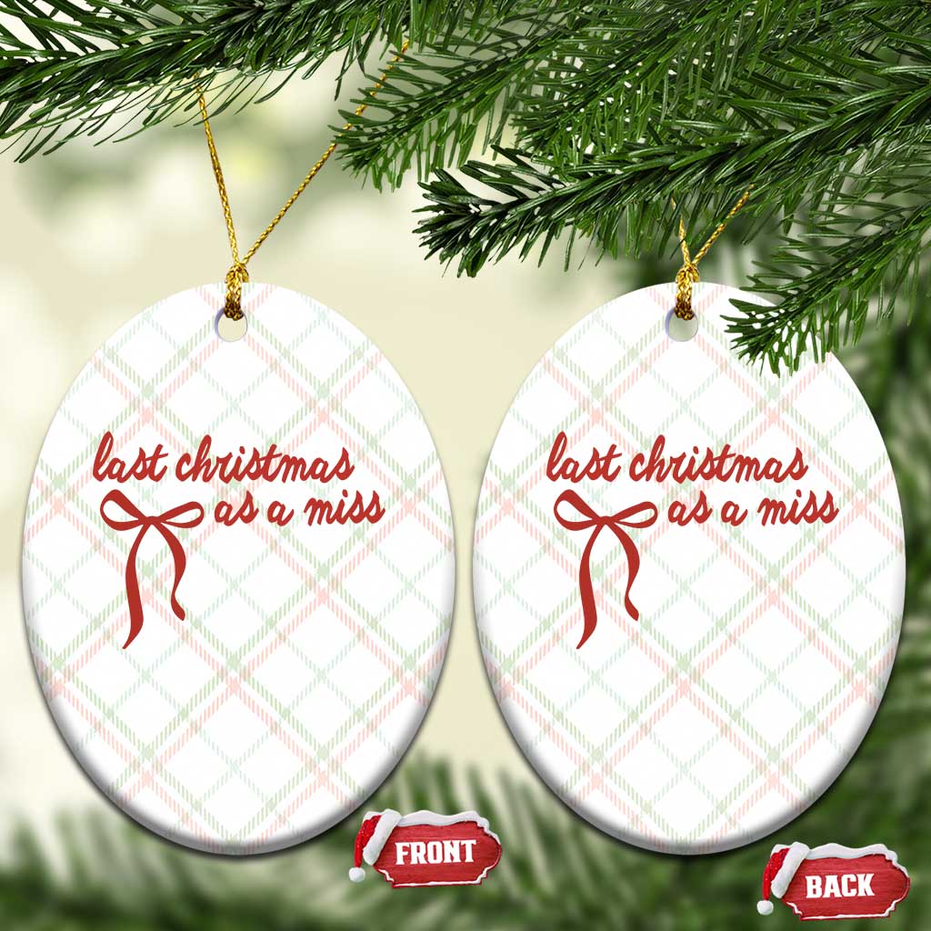 Last Christmas As A Miss Ceramic Ornament Bride To Be Future Mrs Xmas Engaged Gift - Wonder Print Shop