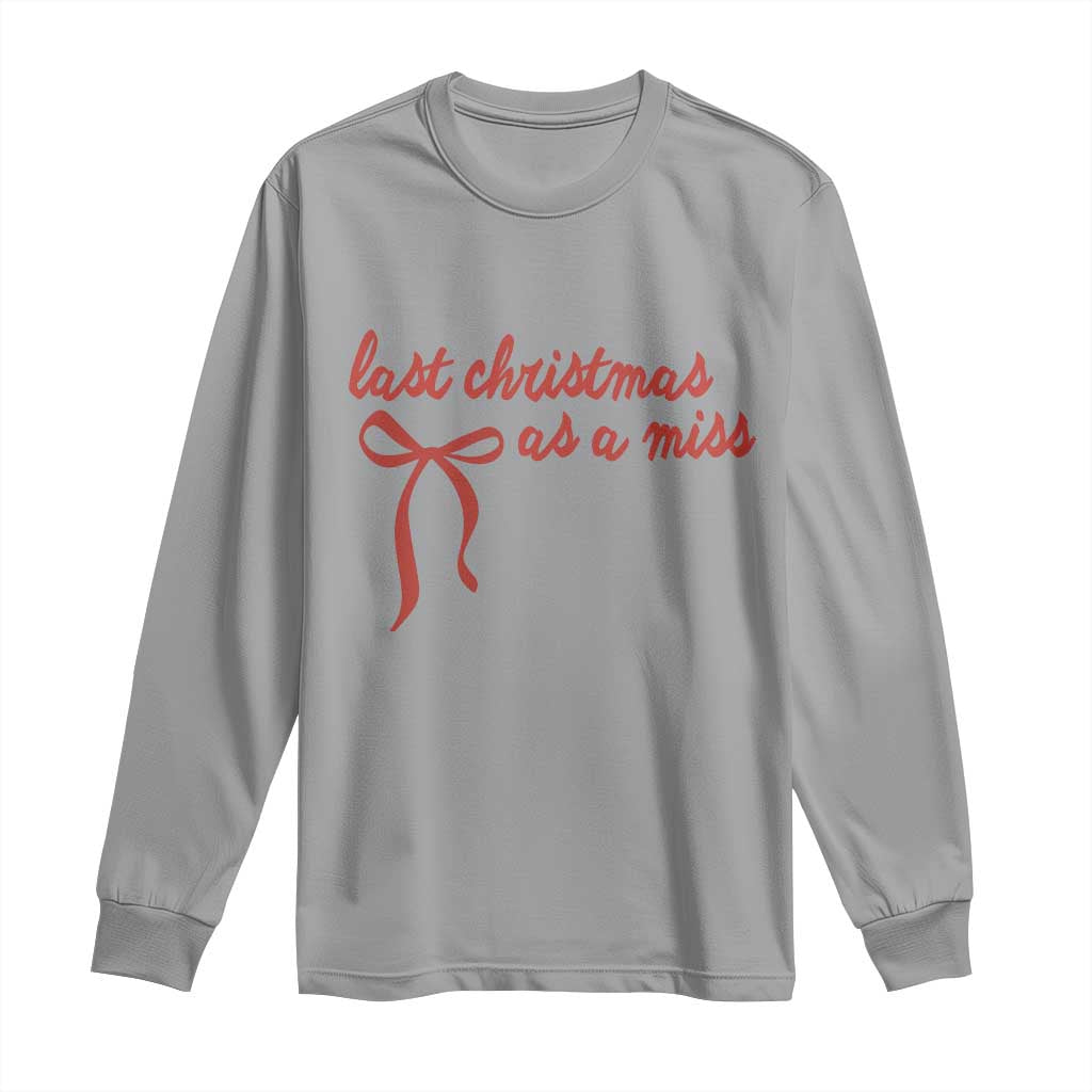 Last Christmas As A Miss Long Sleeve Shirt Bride To Be Future Mrs Xmas Engaged Gift - Wonder Print Shop