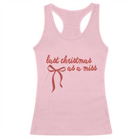 Last Christmas As A Miss Racerback Tank Top Bride To Be Future Mrs Xmas Engaged Gift - Wonder Print Shop