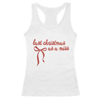 Last Christmas As A Miss Racerback Tank Top Bride To Be Future Mrs Xmas Engaged Gift - Wonder Print Shop