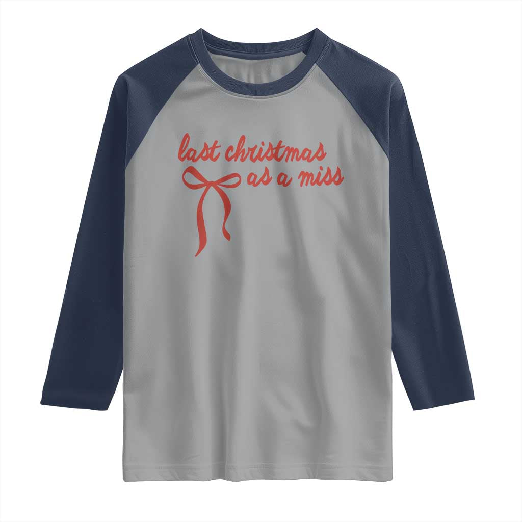 Last Christmas As A Miss Raglan Shirt Bride To Be Future Mrs Xmas Engaged Gift - Wonder Print Shop