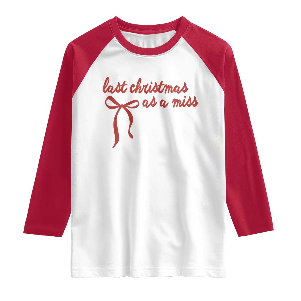 Last Christmas As A Miss Raglan Shirt Bride To Be Future Mrs Xmas Engaged Gift - Wonder Print Shop
