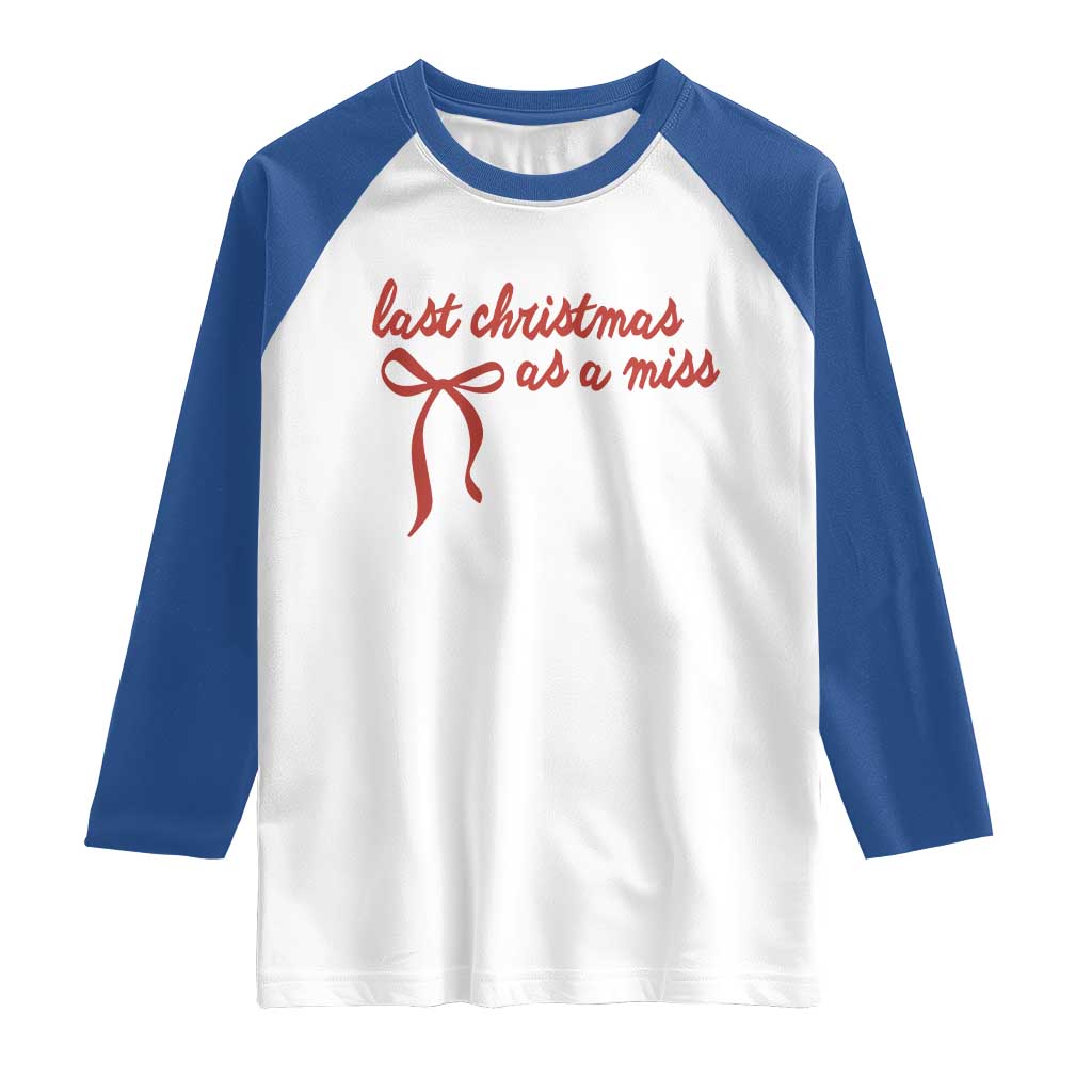 Last Christmas As A Miss Raglan Shirt Bride To Be Future Mrs Xmas Engaged Gift - Wonder Print Shop