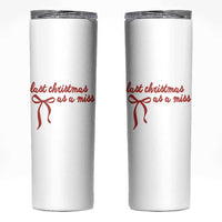 Last Christmas As A Miss Skinny Tumbler Bride To Be Future Mrs Xmas Engaged Gift - Wonder Print Shop
