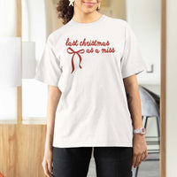 Last Christmas As A Miss T Shirt For Women Bride To Be Future Mrs Xmas Engaged Gift - Wonder Print Shop