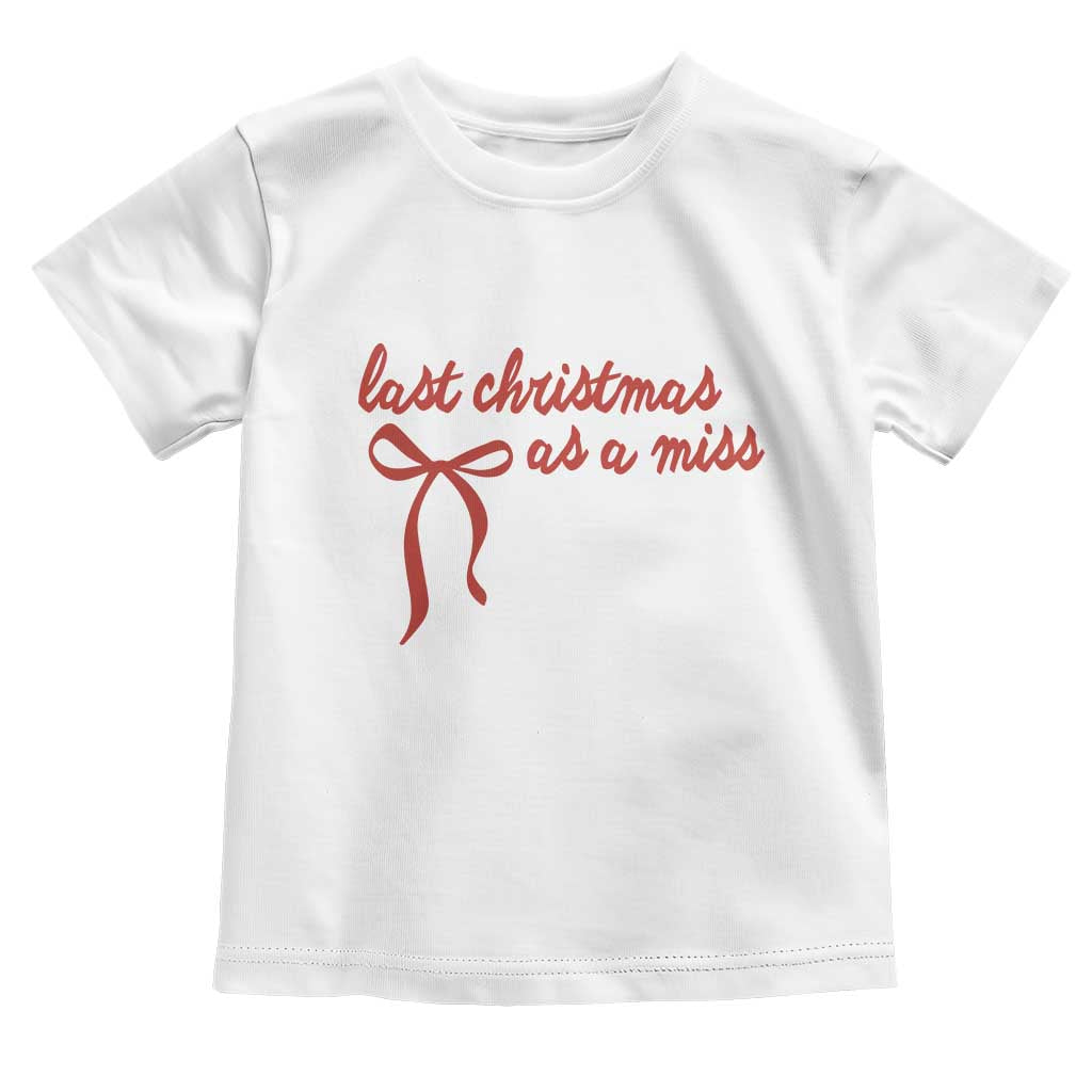 Last Christmas As A Miss Toddler T Shirt Bride To Be Future Mrs Xmas Engaged Gift - Wonder Print Shop
