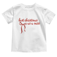 Last Christmas As A Miss Toddler T Shirt Bride To Be Future Mrs Xmas Engaged Gift - Wonder Print Shop