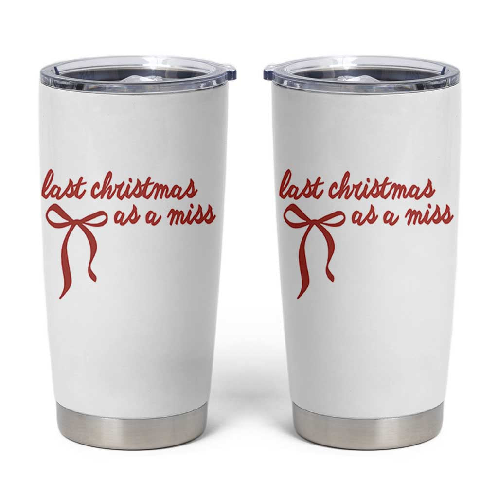 Last Christmas As A Miss Tumbler Cup Bride To Be Future Mrs Xmas Engaged Gift - Wonder Print Shop