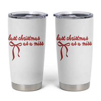 Last Christmas As A Miss Tumbler Cup Bride To Be Future Mrs Xmas Engaged Gift - Wonder Print Shop