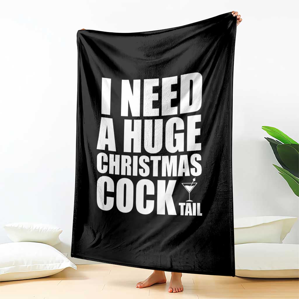 I Need a Huge Christmas COCKtail Throw Blanket Funny Adult Humor Inappropriate Drinking Gift - Wonder Print Shop