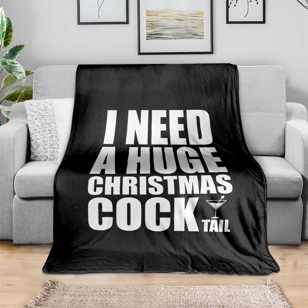 I Need a Huge Christmas COCKtail Throw Blanket Funny Adult Humor Inappropriate Drinking Gift - Wonder Print Shop