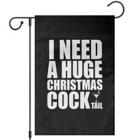 I Need a Huge Christmas COCKtail Garden Flag Funny Adult Humor Inappropriate Drinking Gift - Wonder Print Shop