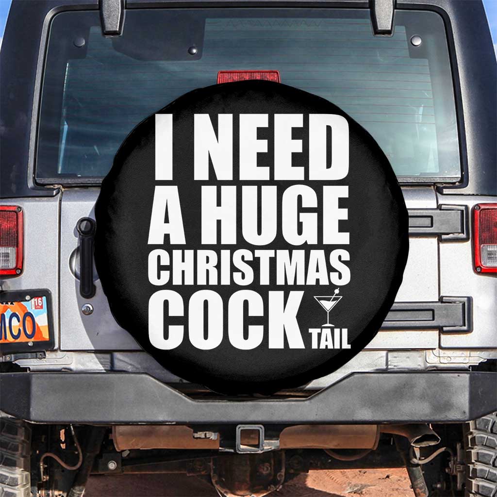 I Need a Huge Christmas COCKtail Spare Tire Cover Funny Adult Humor Inappropriate Drinking Gift - Wonder Print Shop
