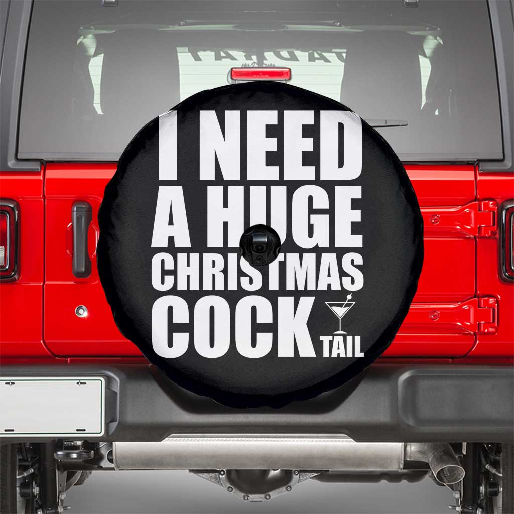 I Need a Huge Christmas COCKtail Spare Tire Cover Funny Adult Humor Inappropriate Drinking Gift - Wonder Print Shop