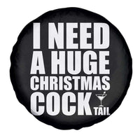 I Need a Huge Christmas COCKtail Spare Tire Cover Funny Adult Humor Inappropriate Drinking Gift - Wonder Print Shop