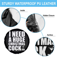 I Need a Huge Christmas COCKtail Spare Tire Cover Funny Adult Humor Inappropriate Drinking Gift - Wonder Print Shop
