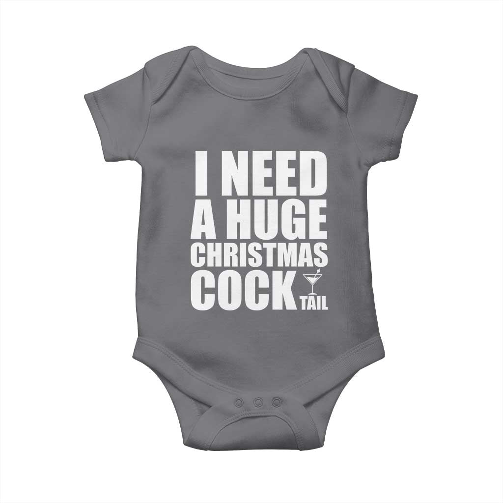 I Need a Huge Christmas COCKtail Baby Onesie Funny Adult Humor Inappropriate Drinking Gift - Wonder Print Shop
