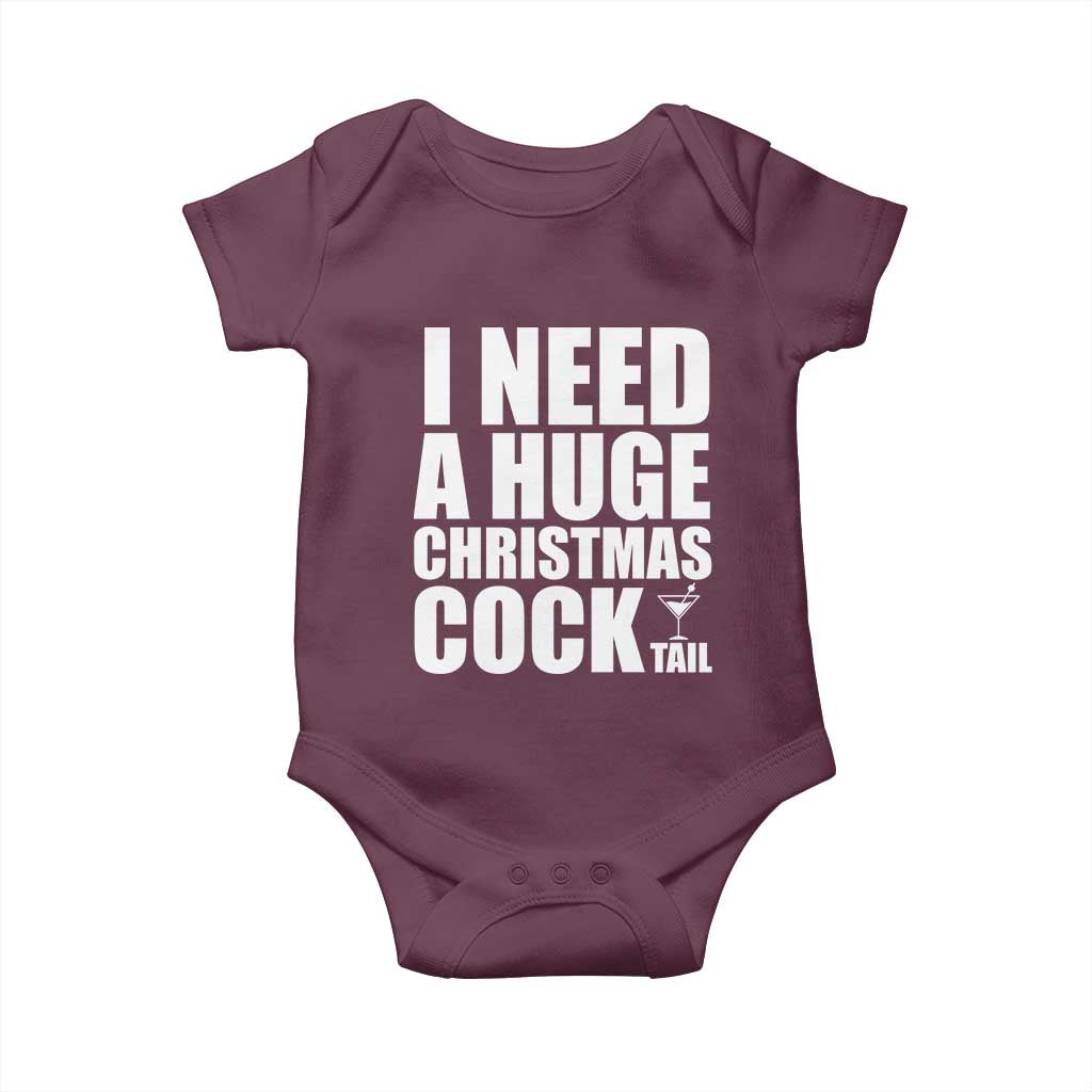 I Need a Huge Christmas COCKtail Baby Onesie Funny Adult Humor Inappropriate Drinking Gift - Wonder Print Shop