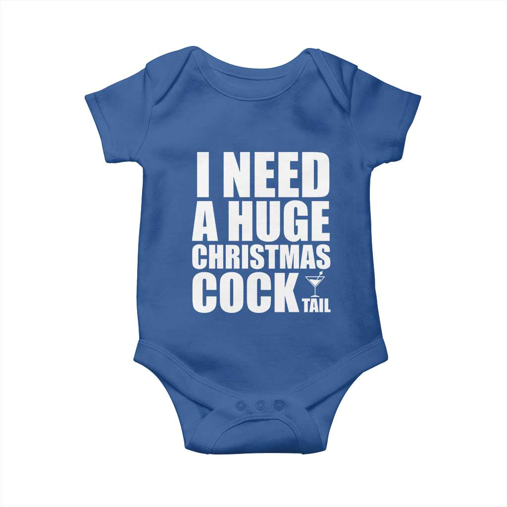 I Need a Huge Christmas COCKtail Baby Onesie Funny Adult Humor Inappropriate Drinking Gift - Wonder Print Shop
