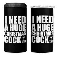 I Need a Huge Christmas COCKtail 4 in 1 Can Cooler Tumbler Funny Adult Humor Inappropriate Drinking Gift - Wonder Print Shop