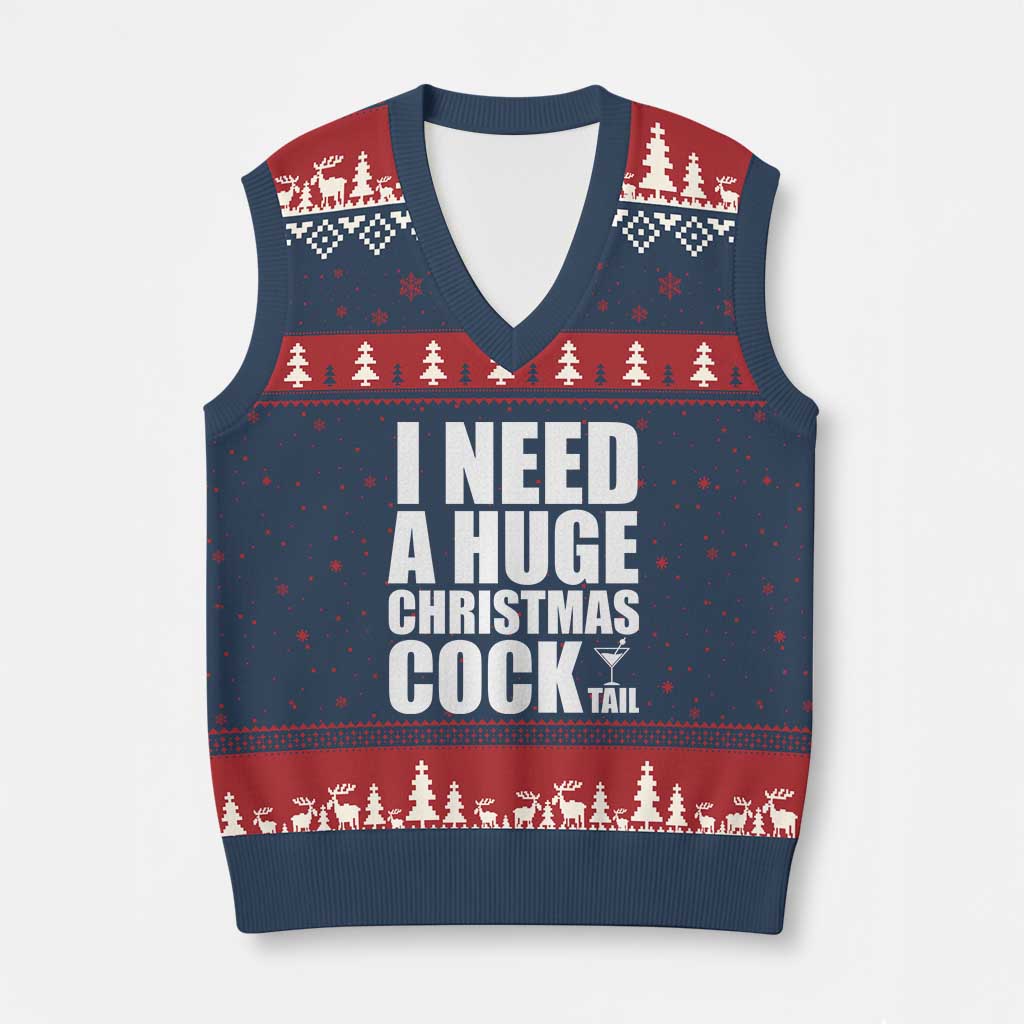 I Need a Huge Xmas COCKtail V-Neck Knit Sweater Vest Funny Adult Humor Inappropriate Drinking Gift - Wonder Print Shop