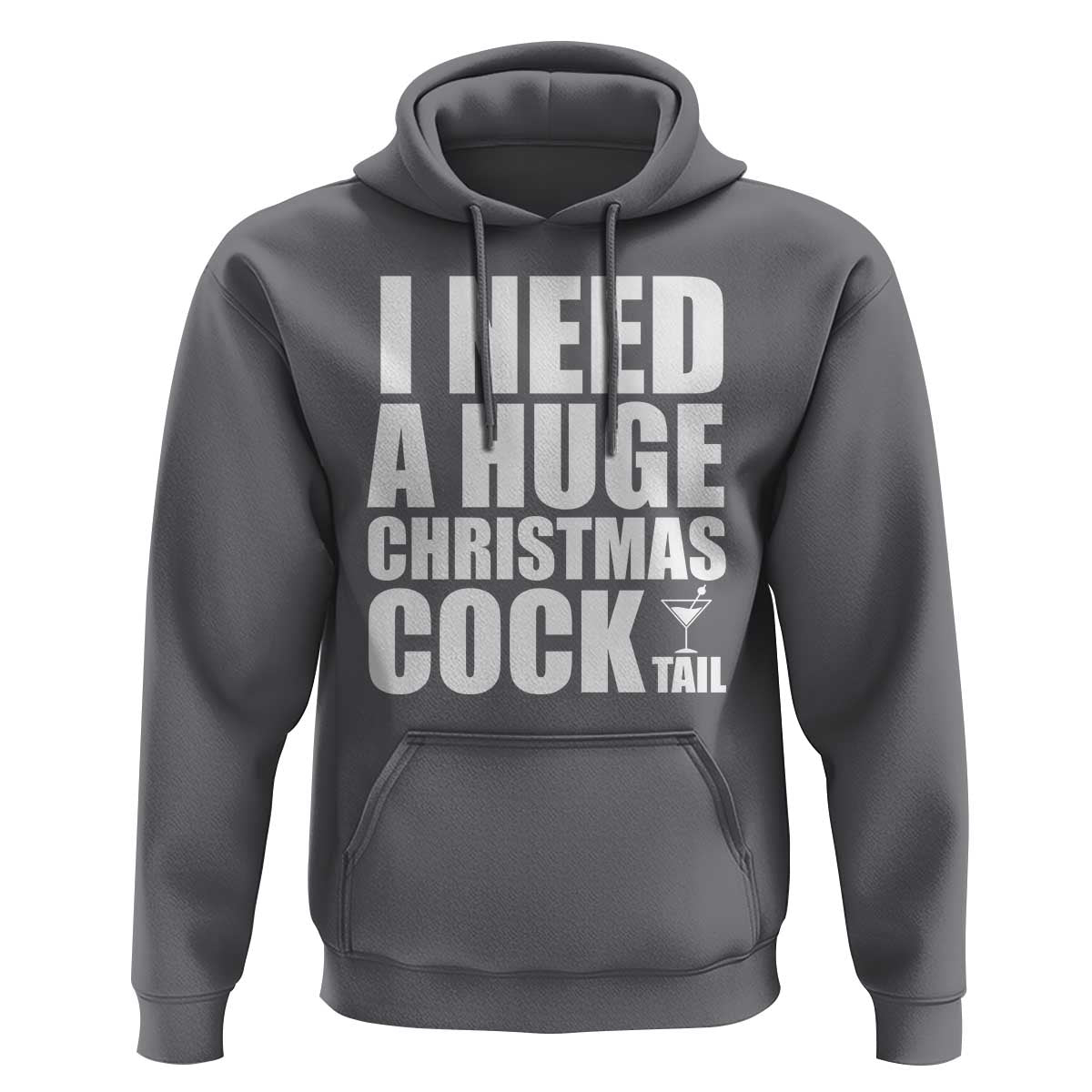 I Need a Huge Christmas COCKtail Hoodie Funny Adult Humor Inappropriate Drinking Gift - Wonder Print Shop