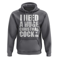 I Need a Huge Christmas COCKtail Hoodie Funny Adult Humor Inappropriate Drinking Gift - Wonder Print Shop