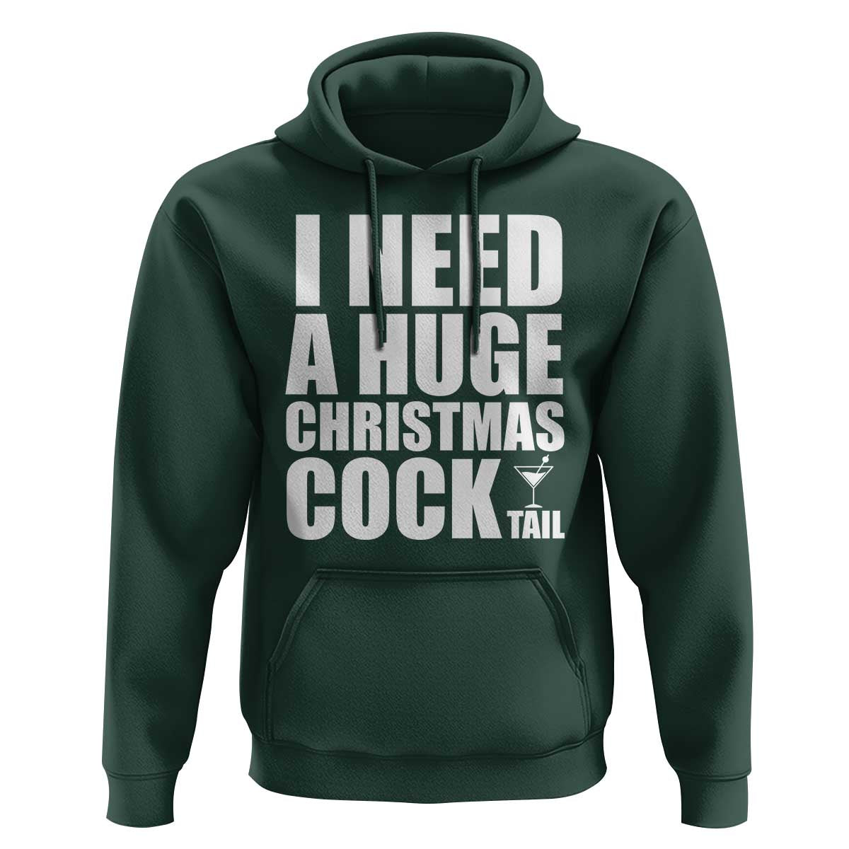 I Need a Huge Christmas COCKtail Hoodie Funny Adult Humor Inappropriate Drinking Gift - Wonder Print Shop