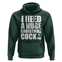 I Need a Huge Christmas COCKtail Hoodie Funny Adult Humor Inappropriate Drinking Gift - Wonder Print Shop
