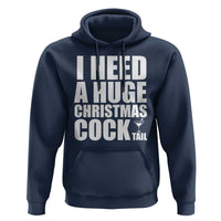 I Need a Huge Christmas COCKtail Hoodie Funny Adult Humor Inappropriate Drinking Gift - Wonder Print Shop