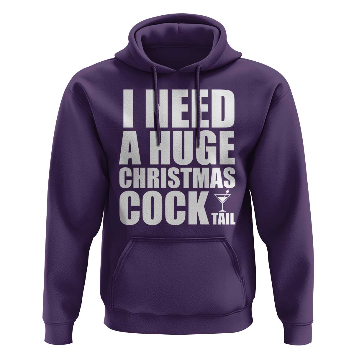 I Need a Huge Christmas COCKtail Hoodie Funny Adult Humor Inappropriate Drinking Gift - Wonder Print Shop
