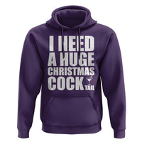 I Need a Huge Christmas COCKtail Hoodie Funny Adult Humor Inappropriate Drinking Gift - Wonder Print Shop