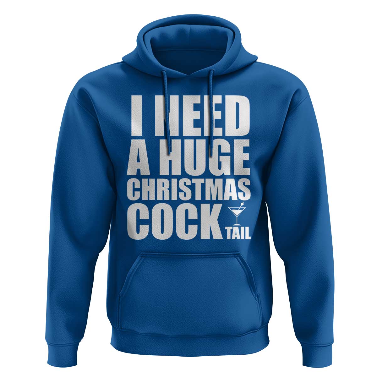 I Need a Huge Christmas COCKtail Hoodie Funny Adult Humor Inappropriate Drinking Gift - Wonder Print Shop