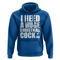 I Need a Huge Christmas COCKtail Hoodie Funny Adult Humor Inappropriate Drinking Gift - Wonder Print Shop