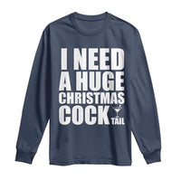 I Need a Huge Christmas COCKtail Long Sleeve Shirt Funny Adult Humor Inappropriate Drinking Gift - Wonder Print Shop
