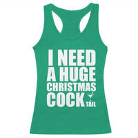 I Need a Huge Christmas COCKtail Racerback Tank Top Funny Adult Humor Inappropriate Drinking Gift - Wonder Print Shop