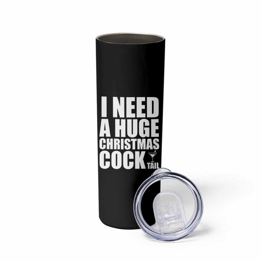 I Need a Huge Christmas COCKtail Skinny Tumbler Funny Adult Humor Inappropriate Drinking Gift - Wonder Print Shop