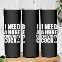 I Need a Huge Christmas COCKtail Skinny Tumbler Funny Adult Humor Inappropriate Drinking Gift - Wonder Print Shop