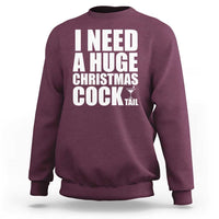 I Need a Huge Christmas COCKtail Sweatshirt Funny Adult Humor Inappropriate Drinking Gift - Wonder Print Shop