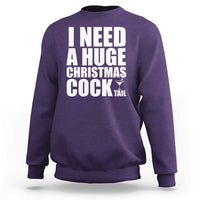 I Need a Huge Christmas COCKtail Sweatshirt Funny Adult Humor Inappropriate Drinking Gift - Wonder Print Shop