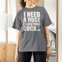 I Need a Huge Christmas COCKtail T Shirt For Women Funny Adult Humor Inappropriate Drinking Gift - Wonder Print Shop