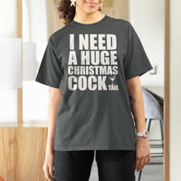 I Need a Huge Christmas COCKtail T Shirt For Women Funny Adult Humor Inappropriate Drinking Gift - Wonder Print Shop