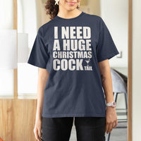 I Need a Huge Christmas COCKtail T Shirt For Women Funny Adult Humor Inappropriate Drinking Gift - Wonder Print Shop