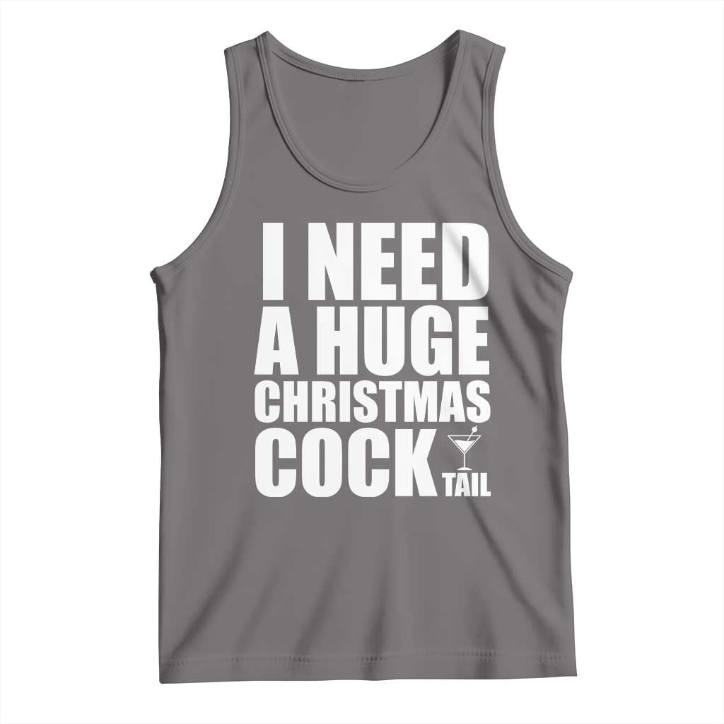 I Need a Huge Christmas COCKtail Tank Top Funny Adult Humor Inappropriate Drinking Gift - Wonder Print Shop