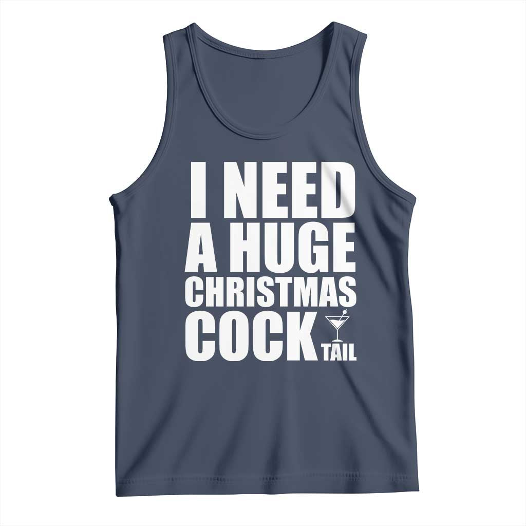 I Need a Huge Christmas COCKtail Tank Top Funny Adult Humor Inappropriate Drinking Gift - Wonder Print Shop