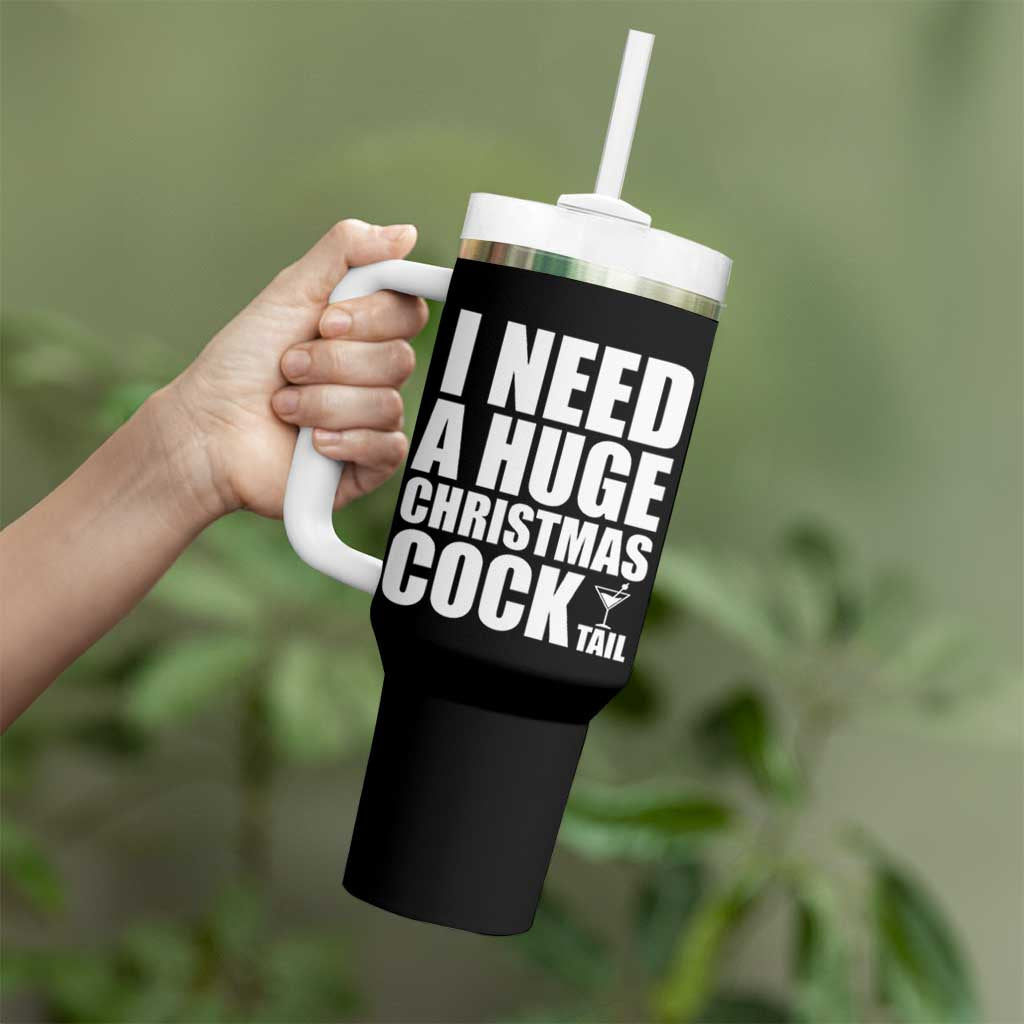 I Need a Huge Christmas COCKtail Tumbler With Handle Funny Adult Humor Inappropriate Drinking Gift - Wonder Print Shop
