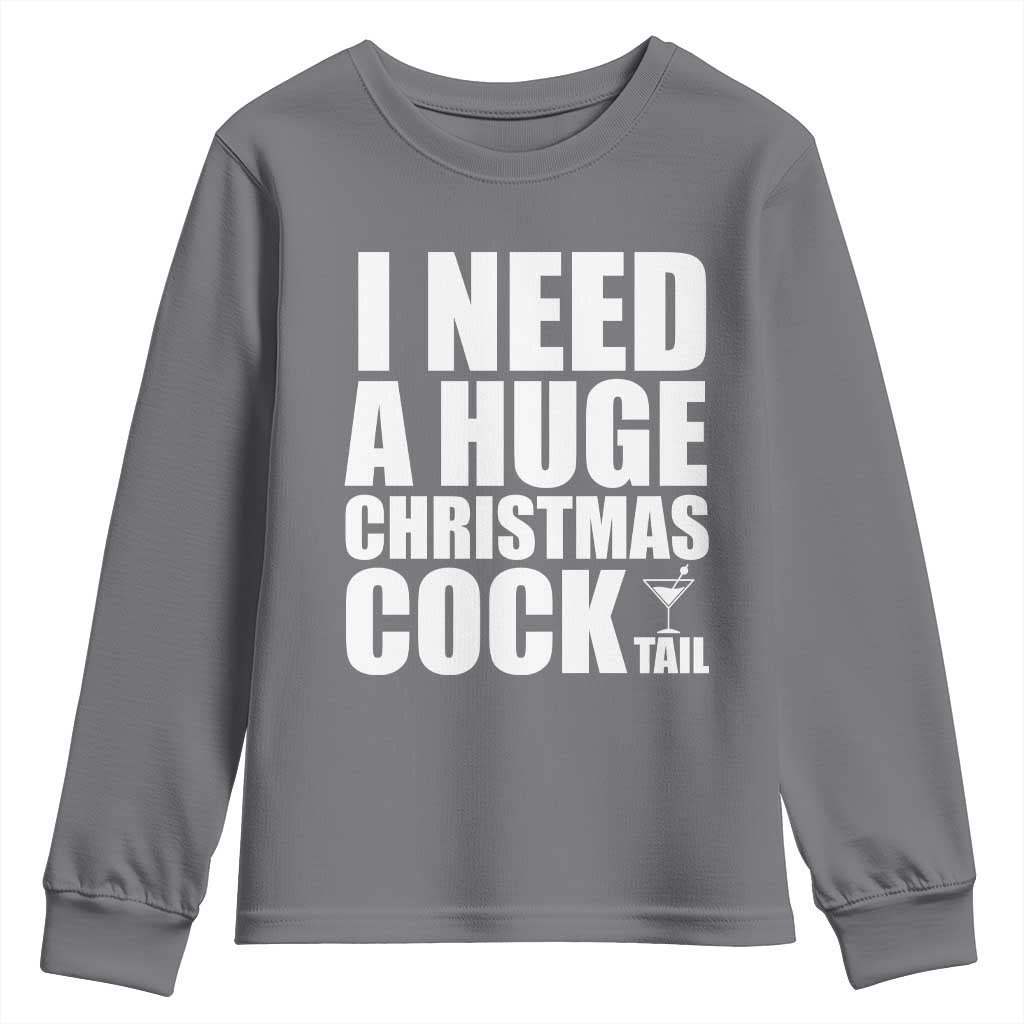 I Need a Huge Christmas COCKtail Youth Sweatshirt Funny Adult Humor Inappropriate Drinking Gift - Wonder Print Shop