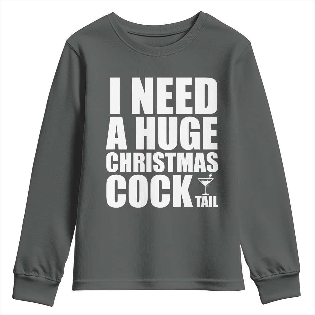 I Need a Huge Christmas COCKtail Youth Sweatshirt Funny Adult Humor Inappropriate Drinking Gift - Wonder Print Shop