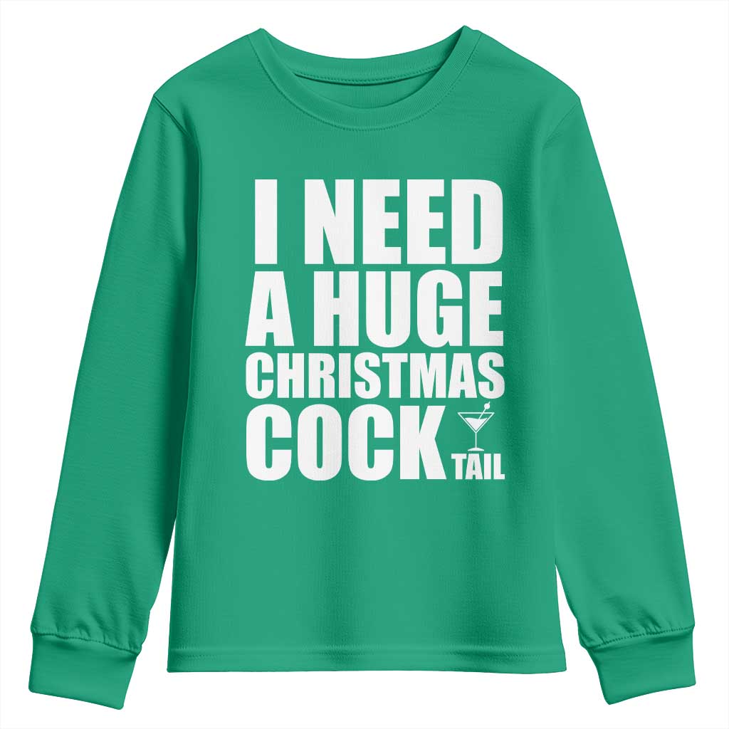 I Need a Huge Christmas COCKtail Youth Sweatshirt Funny Adult Humor Inappropriate Drinking Gift - Wonder Print Shop